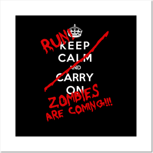 Keep Calm and Run Zombies Are Coming!!! Posters and Art